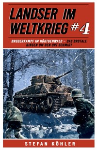 Landser im Weltkrieg 4 - Stefan Köhler - E-Book