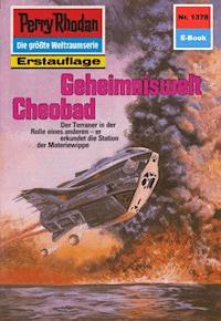 Perry Rhodan 1378: Geheimniswelt Cheobad - Peter Griese - E-Book