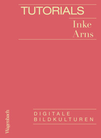 Tutorials - Inke Arns - E-Book