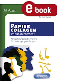 Papiercollagen im Kunstunterricht - Gerlinde Blahak - E-Book