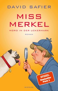 Miss Merkel: Mord in der Uckermark - David Safier - E-Book