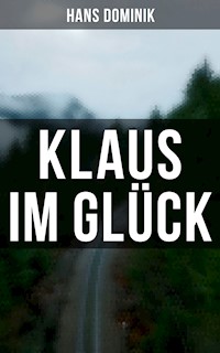 Klaus im Glück - Hans  Dominik - E-Book