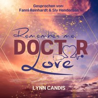 Remember me, Doctor Love - Lynn Candis - Hörbuch