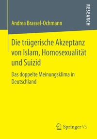 Die trügerische Akzeptanz von Islam, Homosexualität und Suizid - Andrea Brassel-Ochmann - E-Book