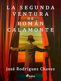La segunda ventura de Román Calamonte - José Rodríguez Chaves - E-Book