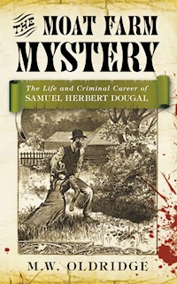 The Moat Farm Mystery - M W Oldridge - E-Book