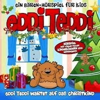 Eddi Teddi wartet auf das Christkind - Eddi Edler - Hörbuch