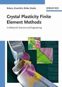 Crystal Plasticity Finite Element Methods - Franz Roters - E-Book