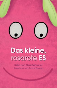 Das kleine, rosarote Es - Ulrike Dansauer - E-Book