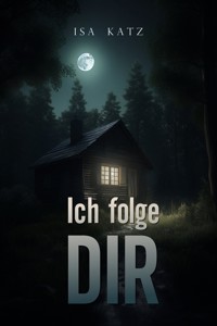 Ich folge DIR - Isa Katz - E-Book