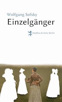 Einzelgänger - Wolfgang Sofsky - E-Book