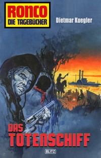Ronco - Die Tagebücher 20: Das Totenschiff - Dietmar Kuegler - E-Book