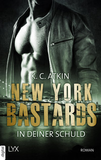 New York Bastards - In deiner Schuld - K. C. Atkin - E-Book