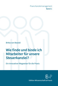 Wie finde und binde ich Mitarbeiter für unsere Steuerkanzlei? - Britta von Bezold - E-Book