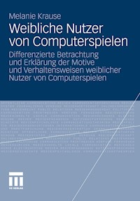 Weibliche Nutzer von Computerspielen - Melanie Krause - E-Book