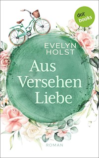 Aus Versehen Liebe - Evelyn Holst - E-Book