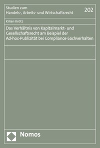 Das Verhältnis von Kapitalmarkt- und Gesellschaftsrecht am Beispiel der Ad-hoc-Publizität bei Compliance-Sachverhalten - Kilian Krötz - kostenlos E-Book