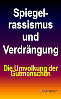 Spiegelrassismus und Verdrängung - Erik Hansen - E-Book