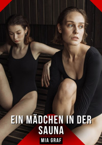 Ein Mädchen in der Sauna - Mia Graf - E-Book