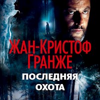 Последняя охота - Жан-Кристоф Гранже - Hörbuch