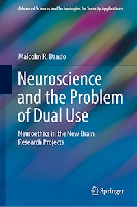 Neuroscience and the Problem of Dual Use - Malcolm R. Dando - E-Book