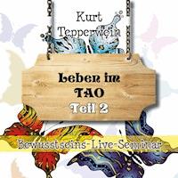 Bewusstseins-Live-Seminar: Leben im Tao - Teil 2 -  - Hörbuch