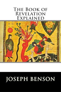 The Book of Revelation Explained - Joseph Benson - E-Book