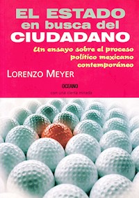 El Estado en busca del ciudadano - Lorenzo Meyer - E-Book