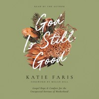 God Is Still Good - Katie Faris - Hörbuch