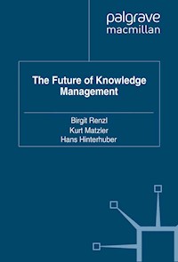 The Future of Knowledge Management - Birgit Renzl - E-Book