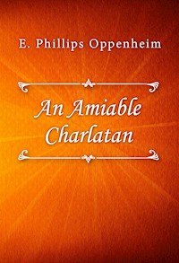 An Amiable Charlatan - E. Phillips Oppenheim - E-Book