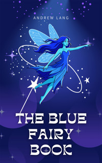The Blue Fairy Book - Andrew Lang - kostenlos E-Book