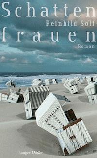Schattenfrauen - Reinhild Solf - E-Book