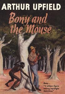 Bony and the Mouse - Arthur W. Upfield - E-Book