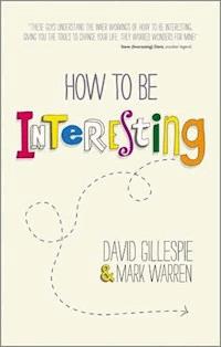 How To Be Interesting - David Gillespie - E-Book