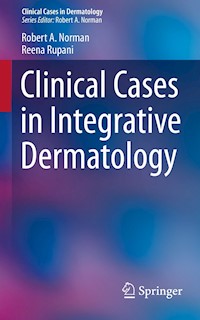 Clinical Cases in Integrative Dermatology - Robert A. Norman - E-Book