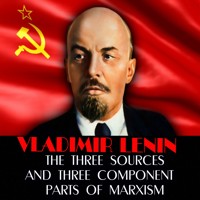 The Three Sources and Three Component Parts of Marxism - Vladimir Lenin - Hörbuch