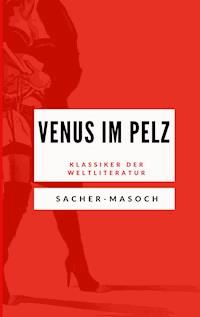 Venus im Pelz - Leopold von Sacher-Masoch - E-Book