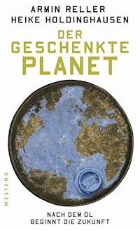 Der geschenkte Planet - Armin Reller - E-Book