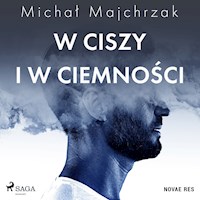 W ciszy i w ciemności - Michał Majchrzak - Hörbuch
