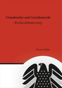 Grundrechte und Grundunrecht - Werner Mäder - E-Book