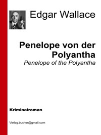 Penelope von der Polyantha - Edgar Wallace - E-Book