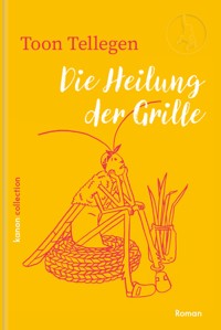 Die Heilung der Grille - Toon Tellegen - E-Book