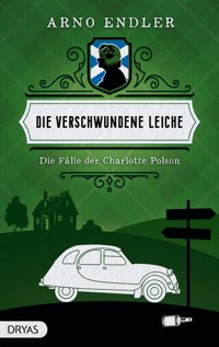 Die verschwundene Leiche -  Arno Endler - E-Book