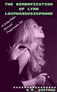 The Bimbofication of Lynn Louphanousinphone - B.R. Eastman - E-Book