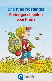 Feriengeschichten vom Franz - Christine Nöstlinger - E-Book