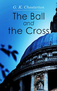The Ball and the Cross - G.K. Chesterton - E-Book