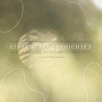 Einschlafgeschichten gegen Stress & Schlaflosigkeit: Mit sanfter Stimme und friedvollen Naturgeräuschen - Patrick Lynen - Hörbuch