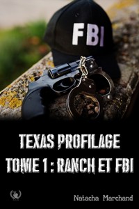 Texas Profilage - Tome 1 - Natacha Marchand - E-Book
