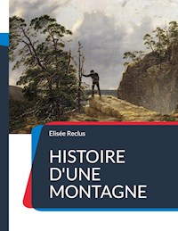 Histoire d'une Montagne - Elisee Reclus - E-Book